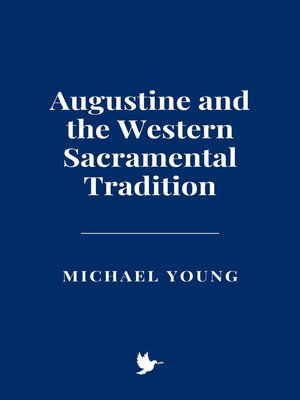 cover image of Augustine and the Western Sacramental Tradition
